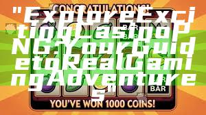 "Explore Exciting Casino PNG: Your Guide to Real Gaming Adventures"