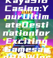 "Explore Kaya918 Casino: Your Ultimate Destination for Exciting Games and Big Wins"