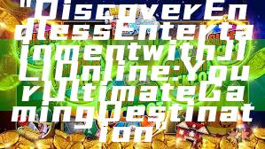 "Discover Endless Entertainment with JILI Online: Your Ultimate Gaming Destination"