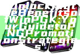 "Unlocking the Benefits of WinPGK: Your Guide to PNG Promotion Strategies"