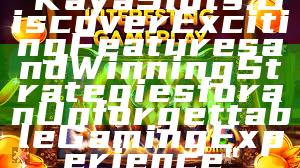 "Kaya Slots: Discover Exciting Features and Winning Strategies for an Unforgettable Gaming Experience"