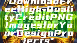 "Download Free High-Quality Credit PNG Images for Your Design Projects"