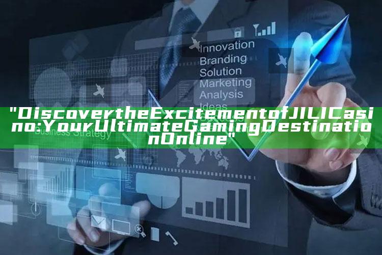 "Discover the Excitement of JILI Casino: Your Ultimate Gaming Destination Online"