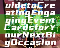 "Ultimate Guide to Creating Engaging Event Cards for Your Next Big Occasion"