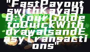 "Fast Payouts with Kaya918: Your Guide to Quick Withdrawals and Easy Transactions"