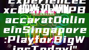 "Experience Exclusive VIP Baccarat Online in Singapore: Play for Big Wins Today!"